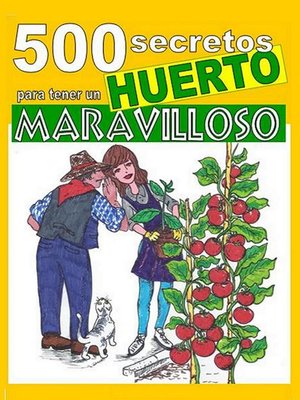 cover image of 500 secretos para tener un huerto maravilloso